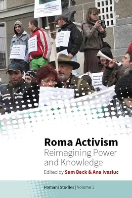 Activisme rom : Réimaginer le pouvoir et le savoir - Roma Activism: Reimagining Power and Knowledge