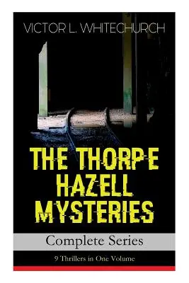 THE THORPE HAZELL MYSTERIES - Série complète : 9 thrillers en un seul volume : Les Cigares de Peter Crane, L'Affaire du Corridor Express, Comment la Banque fut S - THE THORPE HAZELL MYSTERIES - Complete Series: 9 Thrillers in One Volume: Peter Crane's Cigars, The Affair of the Corridor Express, How the Bank Was S