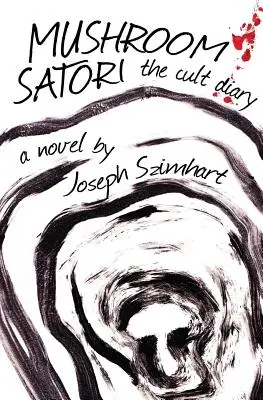 Mushroom Satori : Le journal d'une secte - Mushroom Satori: The Cult Diary