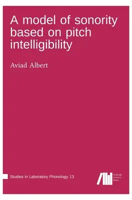 Un modèle de sonorité basé sur l'intelligibilité de la hauteur des sons - A model of sonority based on pitch intelligibility