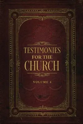 Témoignages pour l'Eglise Volume 4 - Testimonies for the Church Volume 4