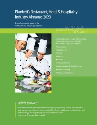 Plunkett's Restaurant, Hotel & Hospitality Industry Almanac 2023 : Le marché de la restauration, de l'hôtellerie et de l'hospitalité en 2023 : études de marché, statistiques, tendances, et le marché de la restauration et de l'hôtellerie. - Plunkett's Restaurant, Hotel & Hospitality Industry Almanac 2023: Restaurant, Hotel & Hospitality Industry Market Research, Statistics, Trends and Lea