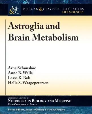 Astroglia et le métabolisme cérébral : L'homéostasie de l'énergie et des acides aminés neurotransmetteurs - Astroglia and Brain Metabolism: Focus on Energy and Neurotransmitter Amino Acid Homeostasis