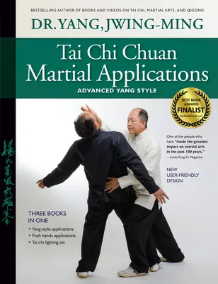 Applications martiales du Tai Chi Chuan : Le style Yang avancé - Tai Chi Chuan Martial Applications: Advanced Yang Style