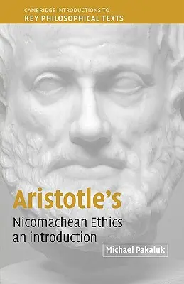 L'éthique à Nicomaque d'Aristote : Une introduction - Aristotle's Nicomachean Ethics: An Introduction