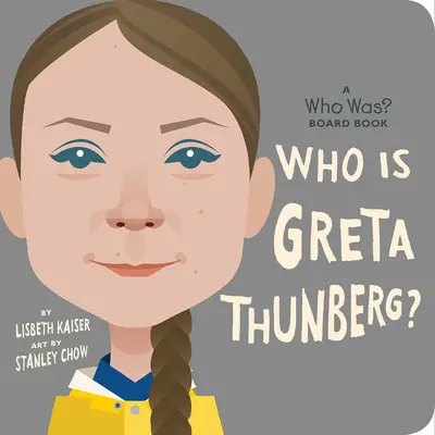 Qui est Greta Thunberg ? Un livre d'éveil à l'image de Greta Thunberg Livre de bord - Who Is Greta Thunberg?: A Who Was? Board Book