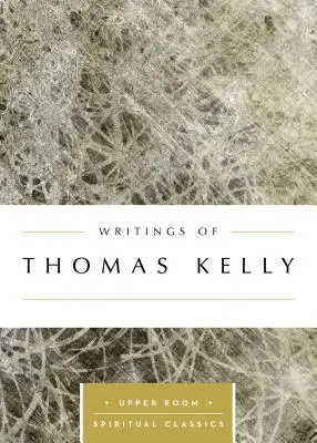 Écrits de Thomas Kelly - Writings of Thomas Kelly