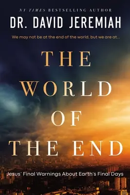 Le monde de la fin : Comment la prophétie de Jésus façonne nos priorités - The World of the End: How Jesus' Prophecy Shapes Our Priorities