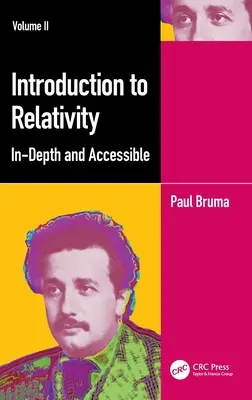 Introduction à la relativité Volume II : approfondi et accessible - Introduction to Relativity Volume II: In-Depth and Accessible