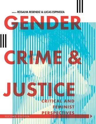 Genre, crime et justice : Perspectives critiques et féministes - Gender, Crime, and Justice: Critical and Feminist Perspectives