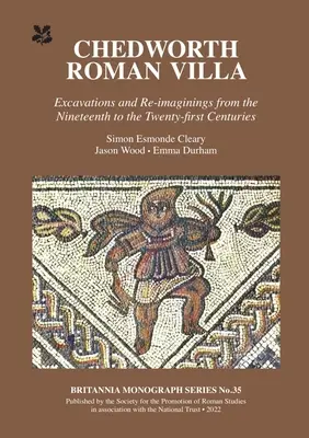 Villa romaine de Chedworth : fouilles et réimaginations du dix-neuvième au vingt-et-unième siècle - Chedworth Roman Villa: Excavations and Re-Imaginings from the Nineteenth to the Twenty-First Centuries