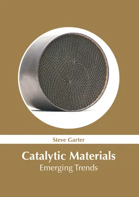 Matériaux catalytiques : Tendances émergentes - Catalytic Materials: Emerging Trends