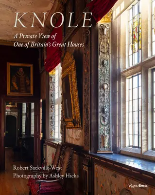 Knole : Une vue privée de l'une des plus grandes maisons de Grande-Bretagne - Knole: A Private View of One of Britain's Great Houses