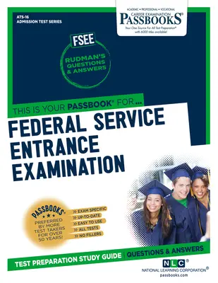 Examen d'entrée dans la fonction publique (Fsee) (Ats-16) : Passbooks Study Guidevolume 16 - Federal Service Entrance Examination (Fsee) (Ats-16): Passbooks Study Guidevolume 16