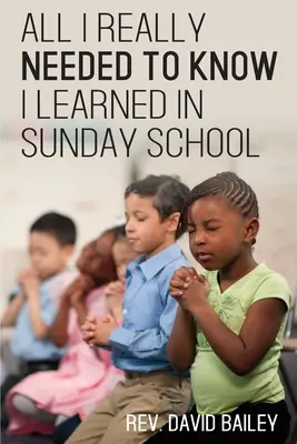 Tout ce que j'ai vraiment besoin de savoir, je l'ai appris à l'école du dimanche - All I Really Needed to Know I Learned in Sunday School