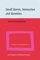 Petites histoires, interaction et identités (Georgakopoulou Alexandra (King's College London)) - Small Stories, Interaction and Identities (Georgakopoulou Alexandra (King's College London))