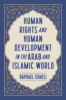 Droits de l'homme et développement humain dans le monde arabe et islamique - Human Rights and Human Development in the Arab and Islamic World