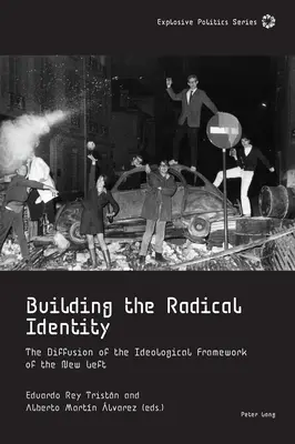 Construire l'identité radicale : la diffusion du cadre idéologique de la nouvelle gauche - Building the Radical Identity; The Diffusion of the Ideological Framework of the New Left