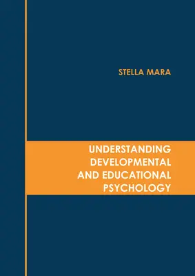 Comprendre la psychologie du développement et de l'éducation - Understanding Developmental and Educational Psychology