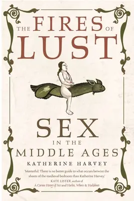 Les feux de la luxure : le sexe au Moyen Âge - The Fires of Lust: Sex in the Middle Ages