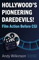 Les casse-cou pionniers d'Hollywood ! - L'action au cinéma avant les images de synthèse - Hollywood's Pioneering Daredevils! - Film Action Before CGI