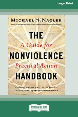 Le manuel de la non-violence : Un guide pour l'action pratique [Édition standard à gros caractères 16 pt] - The Nonviolence Handbook: A Guide for Practical Action [Standard Large Print 16 Pt Edition]