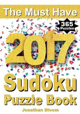 Das Must Have 2017 Sudoku Rätselbuch: 365 tägliche Sudoku Rätselbuch für 2017 Sudoku. Sudoku-Rätsel für jeden Tag des Jahres. 365 Sudoku Spiele - 5 le - The Must Have 2017 Sudoku Puzzle Book: 365 daily sudoku puzzle book for 2017 sudoku. Sudoku puzzles for every day of the year. 365 Sudoku Games - 5 le