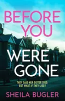 Before You Were Gone - Un thriller policier totalement captivant et plein de suspense. - Before You Were Gone - A completely gripping crime thriller packed with suspense