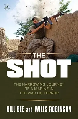 The Shot : Le parcours éprouvant d'un marine dans la guerre contre le terrorisme - The Shot: The Harrowing Journey of a Marine in the War on Terror