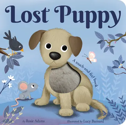 Chiot perdu : Un livre à toucher et à sentir - Lost Puppy: A Touch-And-Feel Book