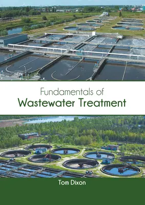 Principes fondamentaux du traitement des eaux usées - Fundamentals of Wastewater Treatment