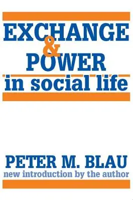 Échange et pouvoir dans la vie sociale - Exchange and Power in Social Life