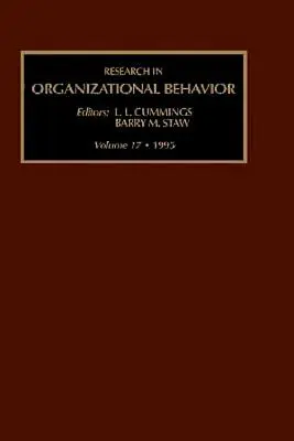 Recherche en comportement organisationnel : An Annual Series of Analytical Essays and Critital Reviews Volume 17 - Research in Organizational Behavior: An Annual Series of Analytical Essays and Critital Reviews Volume 17