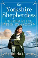 Célébrer les saisons avec la bergère du Yorkshire - Agriculture, famille et délicieuses recettes à partager - Celebrating the Seasons with the Yorkshire Shepherdess - Farming, Family and Delicious Recipes to Share