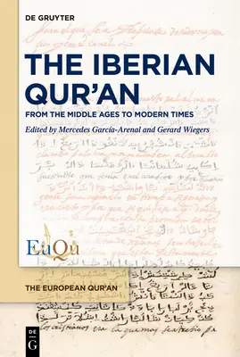 Le Coran ibérique : Du Moyen-Âge à l'époque moderne - The Iberian Qur'an: From the Middle Ages to Modern Times