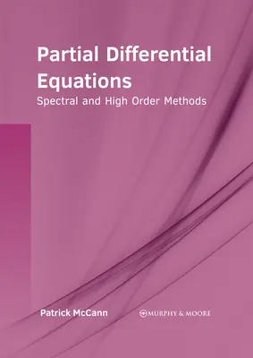 Équations différentielles partielles : Méthodes spectrales et d'ordre élevé - Partial Differential Equations: Spectral and High Order Methods