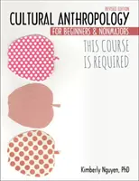 Ce cours est obligatoire : Anthropologie culturelle pour les débutants et les non-initiés - This Course Is Required: Cultural Anthropology for Beginners and Non Majors