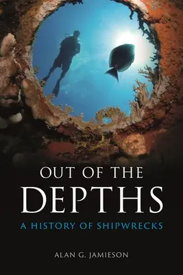 Les profondeurs de l'eau : Une histoire des naufrages - Out of the Depths: A History of Shipwrecks