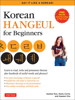 Le Hangul coréen pour les débutants : Dites-le comme un Coréen : Apprendre à lire, écrire et prononcer le coréen - Plus des centaines de mots et expressions utiles ! (Téléchargement gratuit) - Korean Hangul for Beginners: Say It Like a Korean: Learn to Read, Write and Pronounce Korean - Plus Hundreds of Useful Words and Phrases! (Free Downlo
