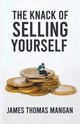L'art de se vendre - The Knack Of Selling Yourself