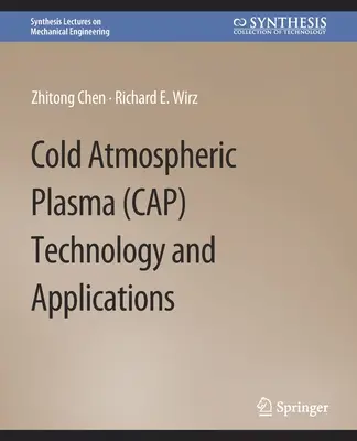 Technologie et applications des plasmas atmosphériques froids (CAP) - Cold Atmospheric Plasma (CAP) Technology and Applications