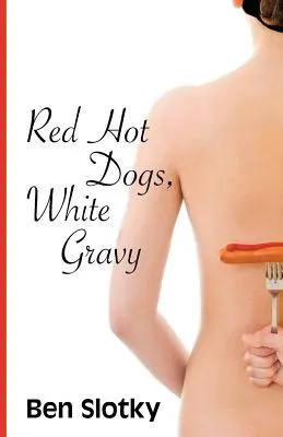 Hot-dogs rouges, sauce blanche - Red Hot Dogs, White Gravy