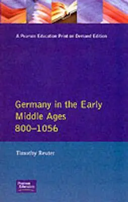 L'Allemagne au début du Moyen Âge C. 800-1056 - Germany in the Early Middle Ages C. 800-1056