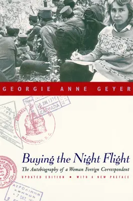 Acheter le vol de nuit : L'autobiographie d'une correspondante étrangère - Buying the Night Flight: The Autobiography of a Woman Foreign Correspondent