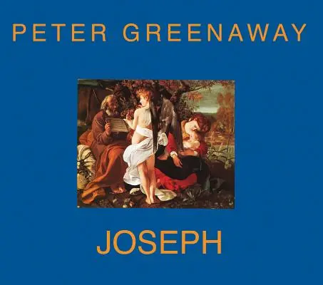 Peter Greenaway : Joseph - Peter Greenaway: Joseph
