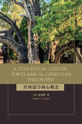 Un lexique conceptuel pour la philosophie confucéenne classique - A Conceptual Lexicon for Classical Confucian Philosophy