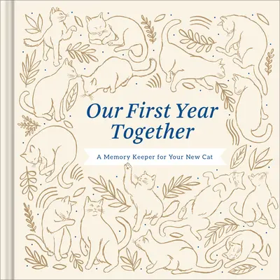 Notre première année ensemble : Un gardien de la mémoire pour votre nouveau chat - Our First Year Together: A Memory Keeper for Your New Cat