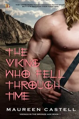 Le Viking qui traversait le temps : Vikings sexy et voyage dans le temps - The Viking Who Fell Through Time: Sexy Vikings and Time Travel