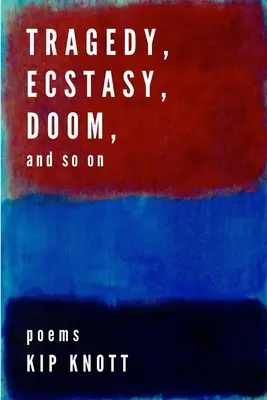 Tragédie, extase, malheur, etc. - Tragedy, Ecstasy, Doom, and so on