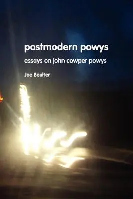 Powys postmoderne : Nouveaux essais sur John Cowper Powys - Postmodern Powys: New Essays on John Cowper Powys
